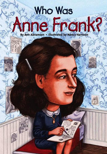 Who Was Anne Frank by Ann Abramson